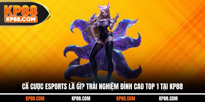 Cá Cược Esports Là Gì