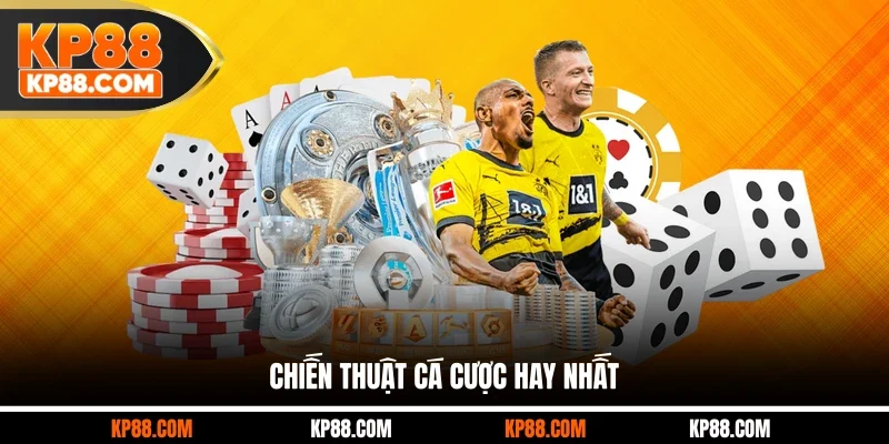 Chiến thuật cá cược hay nhất