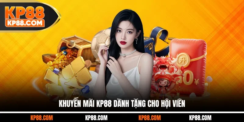 Khuyến mãi KP88 dành tặng cho hội viên