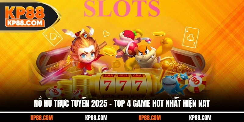 Nổ Hũ Trực Tuyến 2025