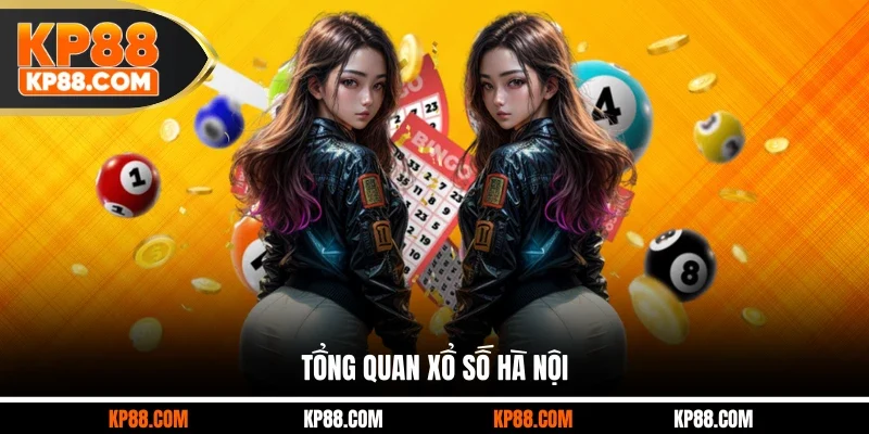 Tổng quan xổ số Hà Nội
