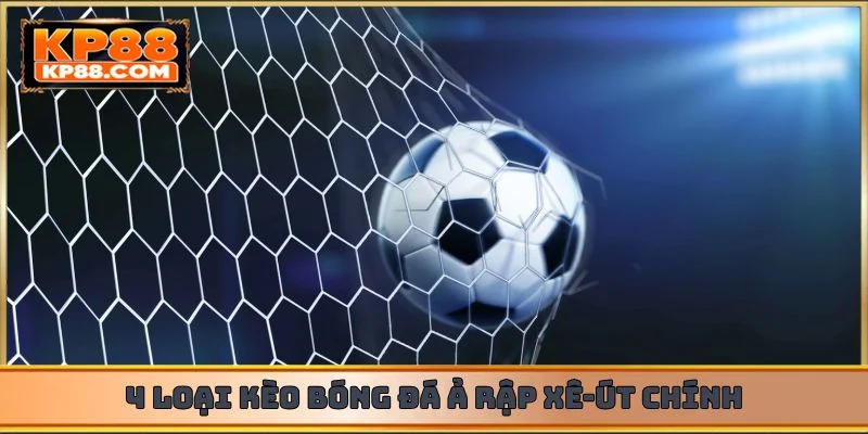 4 loại kèo bóng đá Ả Rập Xê-út chính